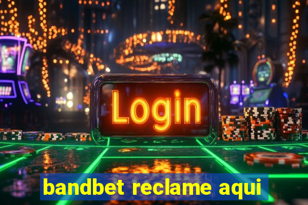 bandbet reclame aqui